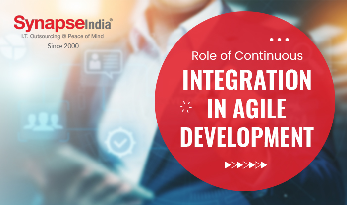 Role of Continuous Integration in Agile Development | SynapseIndia